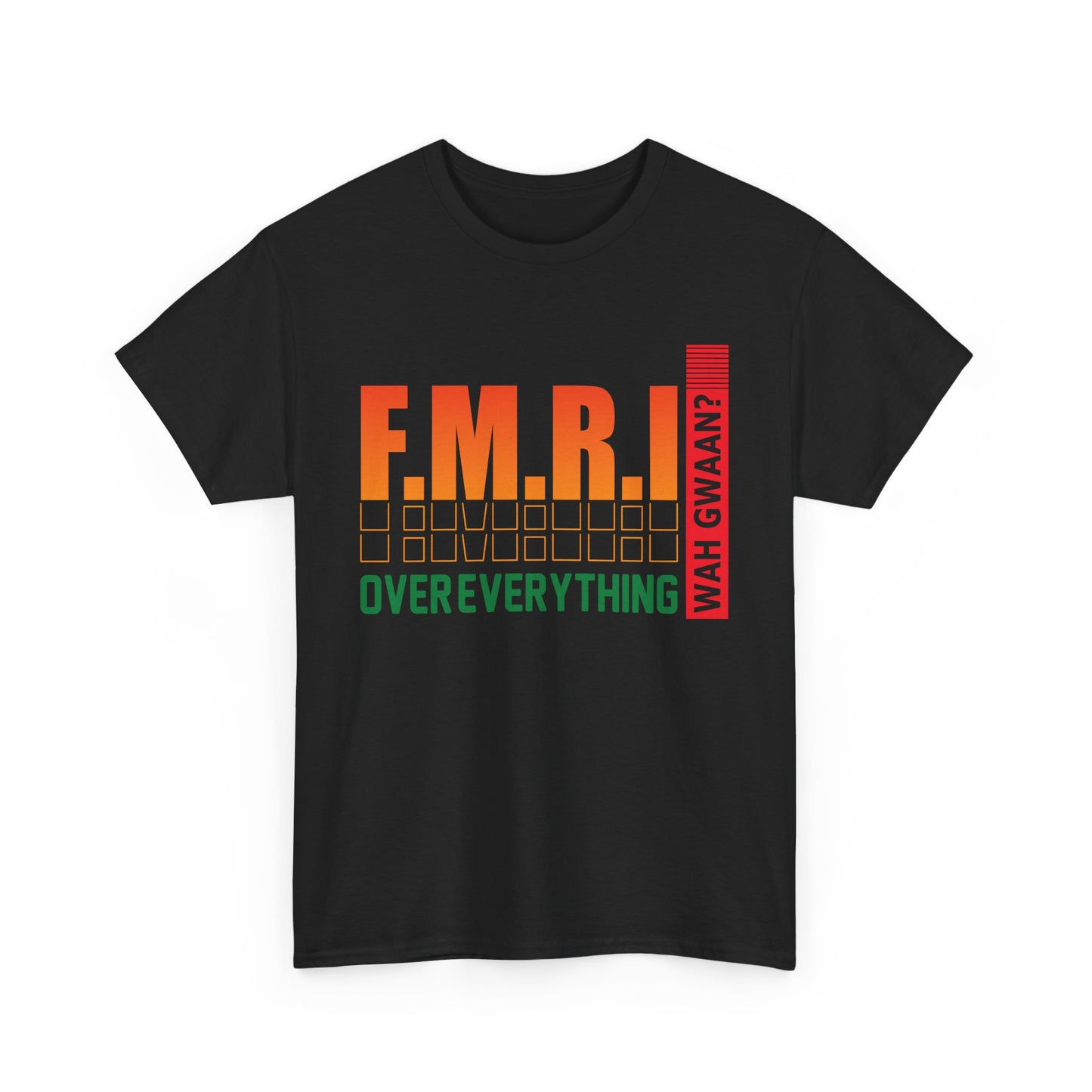 Vibrant Cotton Tee with Jamaican Vibes, F.M.R.I. Over Everything, Graphic Tee, Unisex T-Shirt, Casual Wear, Gift for Friends