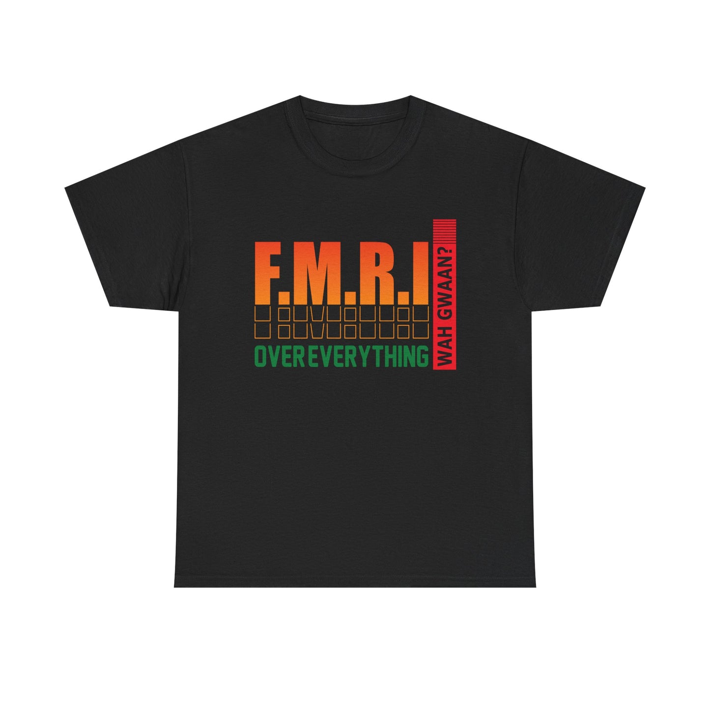 Vibrant Cotton Tee with Jamaican Vibes, F.M.R.I. Over Everything, Graphic Tee, Unisex T-Shirt, Casual Wear, Gift for Friends