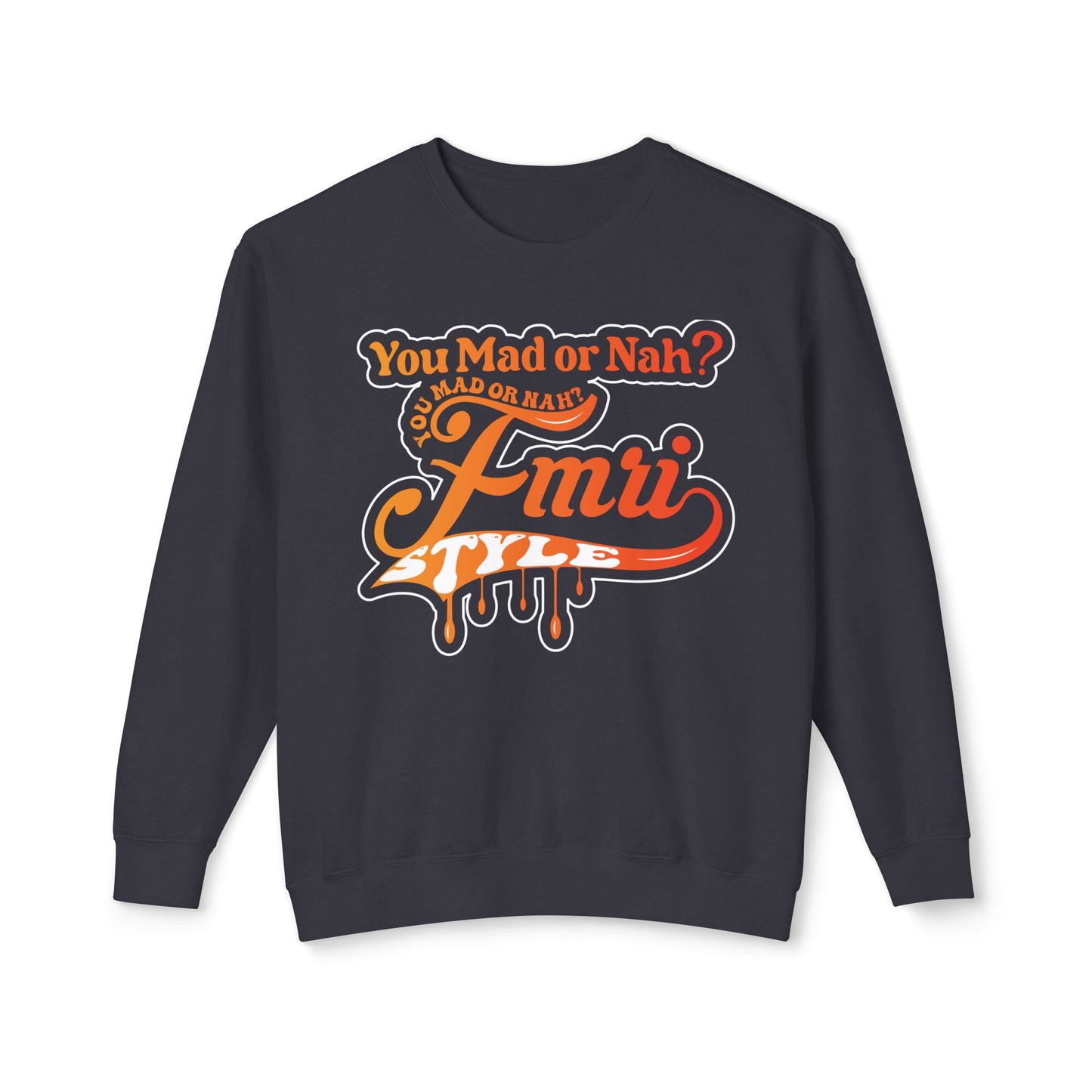 You Mad or Nah? Unisex Lightweight Crewneck Sweatshirt, Casual Wear, Gift for Friends, Comfortable Fashion, Funny Sweatshirt, Everyday Style