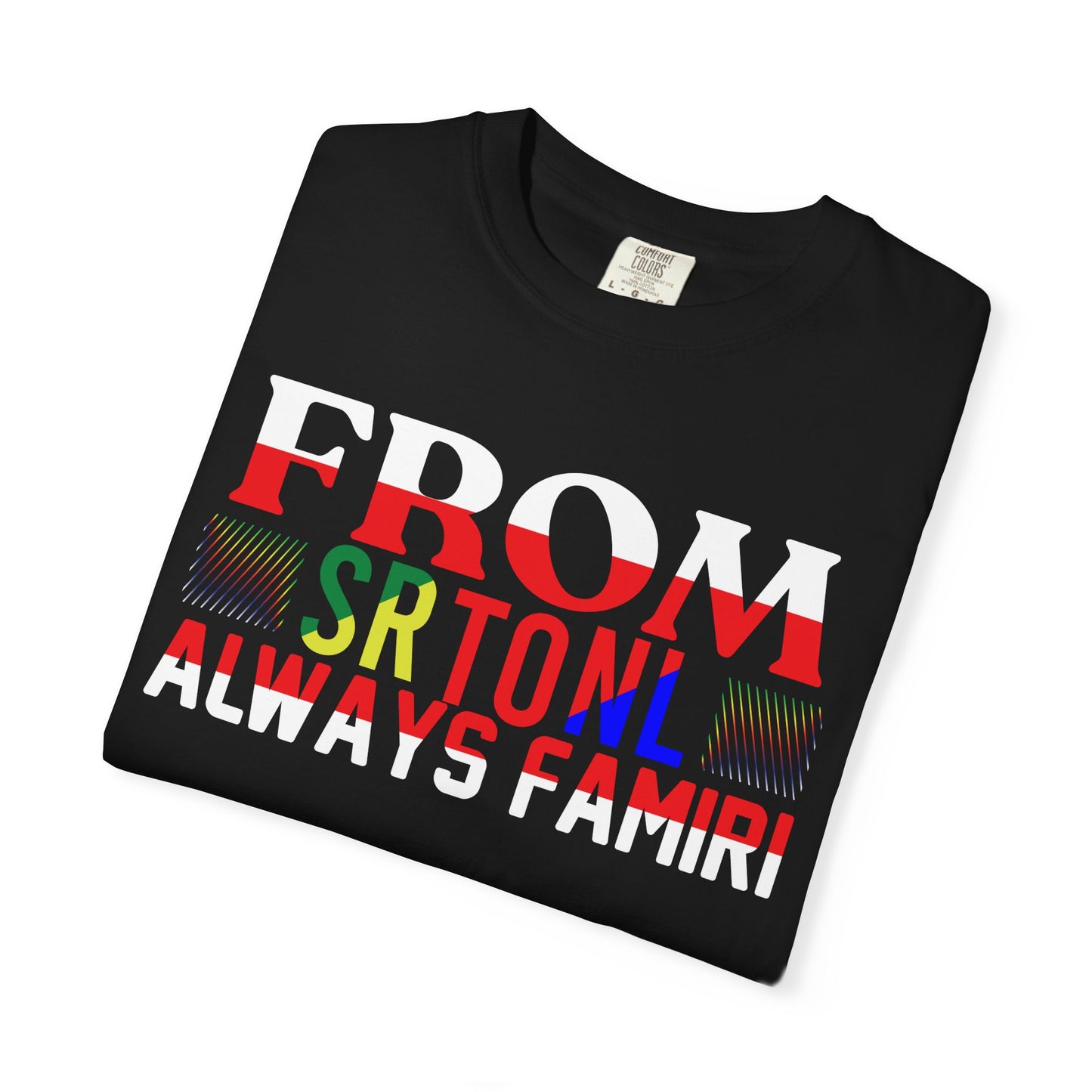 Always Famiri T-Shirt | Unisex Garment-Dyed Tee for Family Pride, Gift for Loved Ones, Casual Wear, Ethnic Celebration Shirt