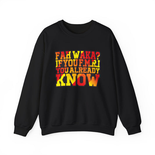 Unisex Heavy Blend™ Crewneck Sweatshirt - 'Fah Waka? If You F.M.R. You Already Know' - Cozy Gift for Friends, Casual Wear, Birthday [...]