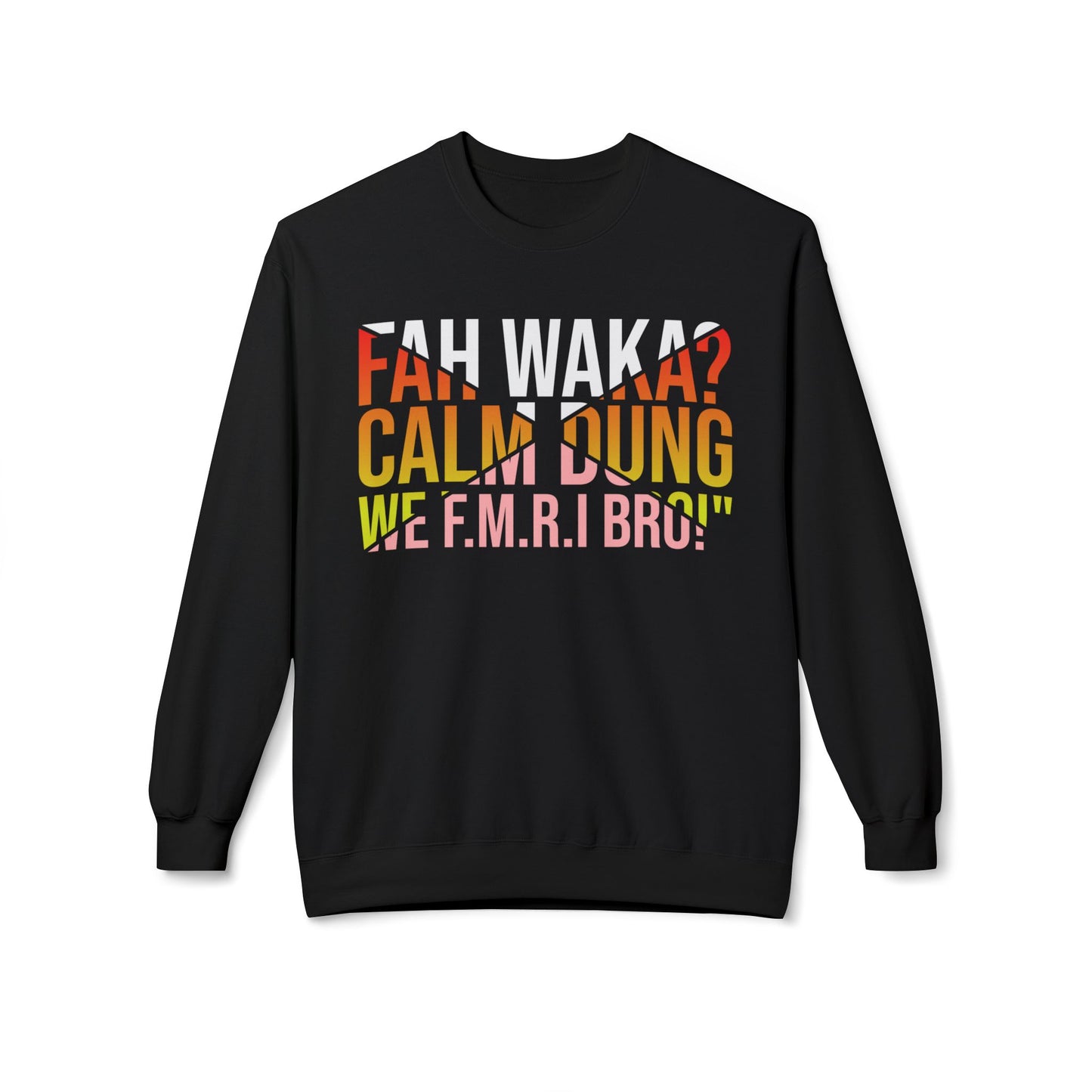 Colorful Quote Fleece Sweatshirt, Funny Quotes, Unisex Crewneck, Gift for Him/Her, Cozy Fashion, Casual Wear, Streetwear