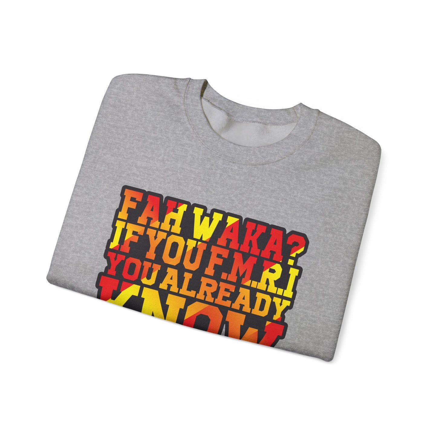 Unisex Heavy Blend™ Crewneck Sweatshirt - 'Fah Waka? If You F.M.R. You Already Know' - Cozy Gift for Friends, Casual Wear, Birthday [...]