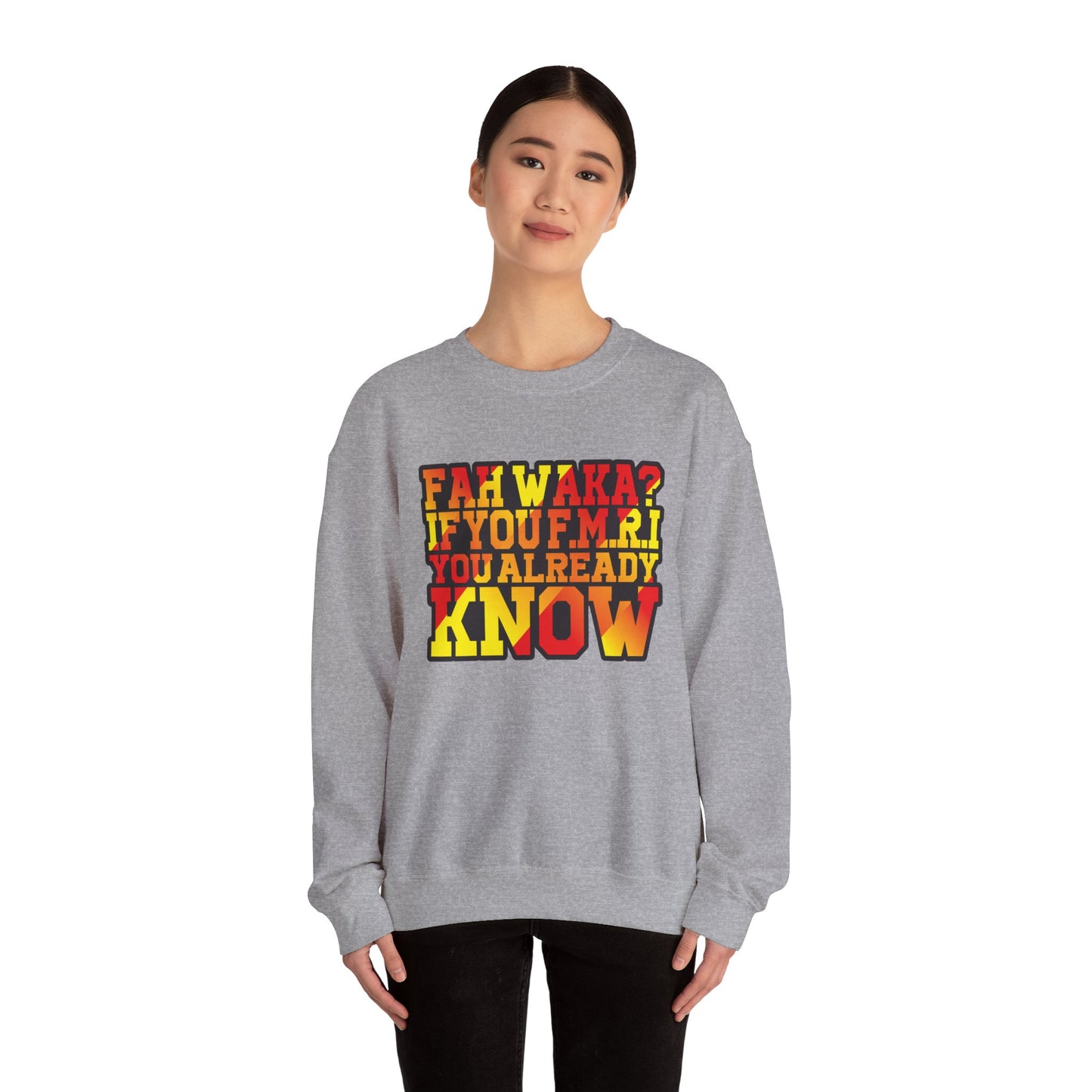 Unisex Heavy Blend™ Crewneck Sweatshirt - 'Fah Waka? If You F.M.R. You Already Know' - Cozy Gift for Friends, Casual Wear, Birthday [...]