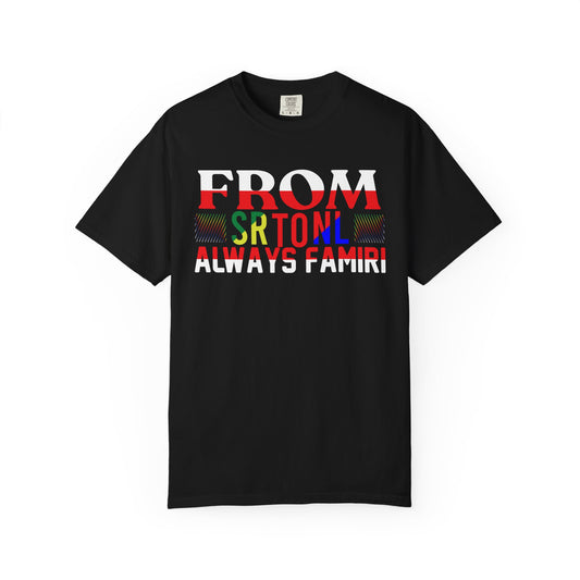 Always Famiri T-Shirt | Unisex Garment-Dyed Tee for Family Pride, Gift for Loved Ones, Casual Wear, Ethnic Celebration Shirt