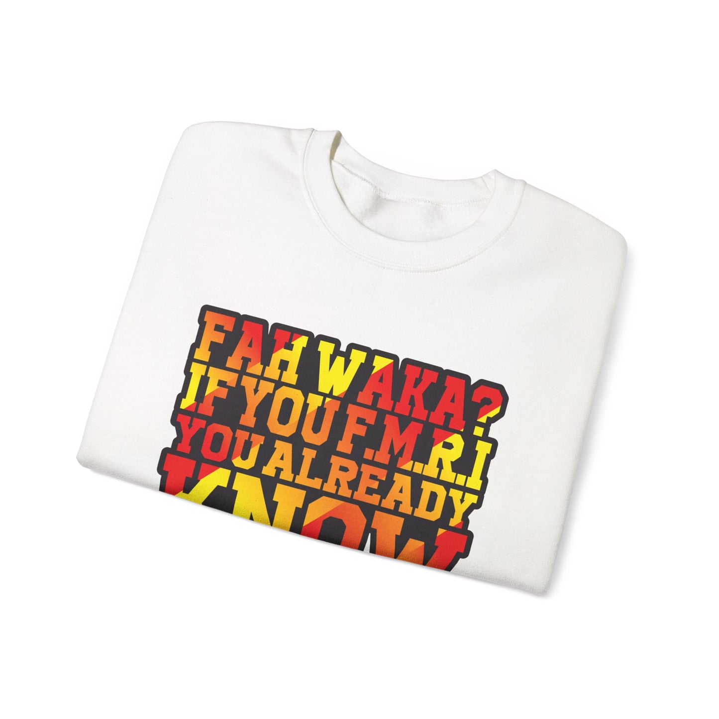 Unisex Heavy Blend™ Crewneck Sweatshirt - 'Fah Waka? If You F.M.R. You Already Know' - Cozy Gift for Friends, Casual Wear, Birthday [...]