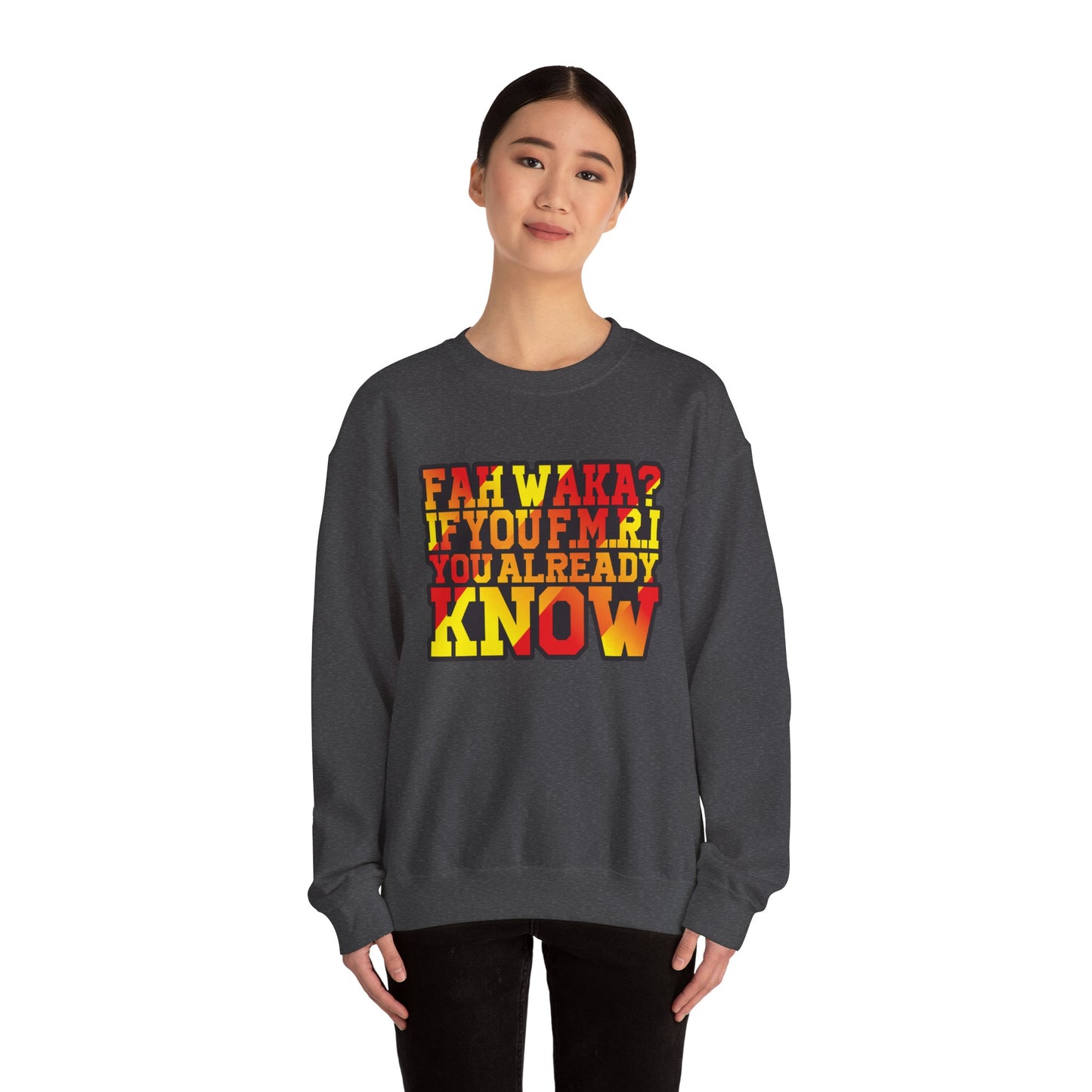 Unisex Heavy Blend™ Crewneck Sweatshirt - 'Fah Waka? If You F.M.R. You Already Know' - Cozy Gift for Friends, Casual Wear, Birthday [...]
