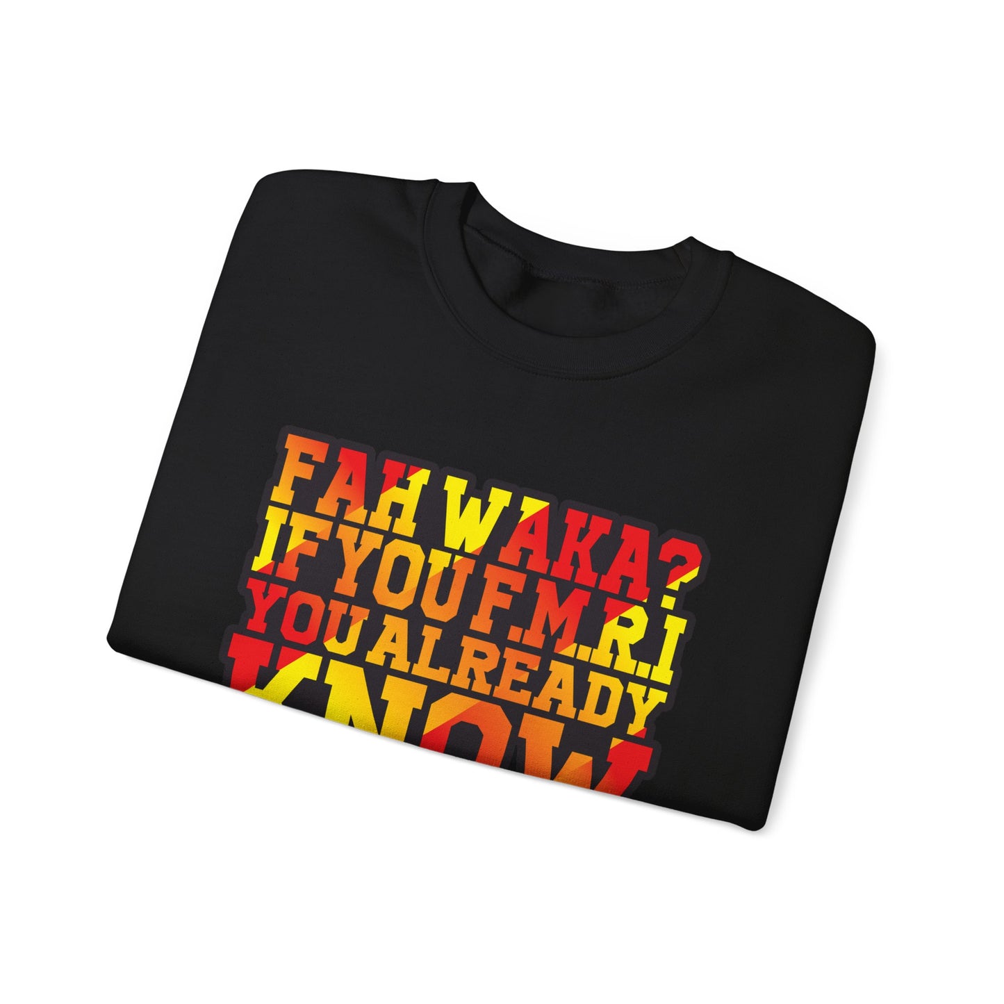 Unisex Heavy Blend™ Crewneck Sweatshirt - 'Fah Waka? If You F.M.R. You Already Know' - Cozy Gift for Friends, Casual Wear, Birthday [...]