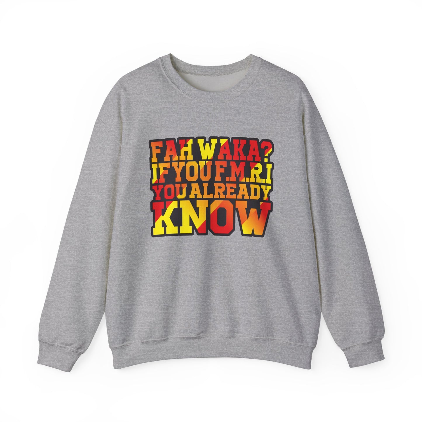 Unisex Heavy Blend™ Crewneck Sweatshirt - 'Fah Waka? If You F.M.R. You Already Know' - Cozy Gift for Friends, Casual Wear, Birthday [...]