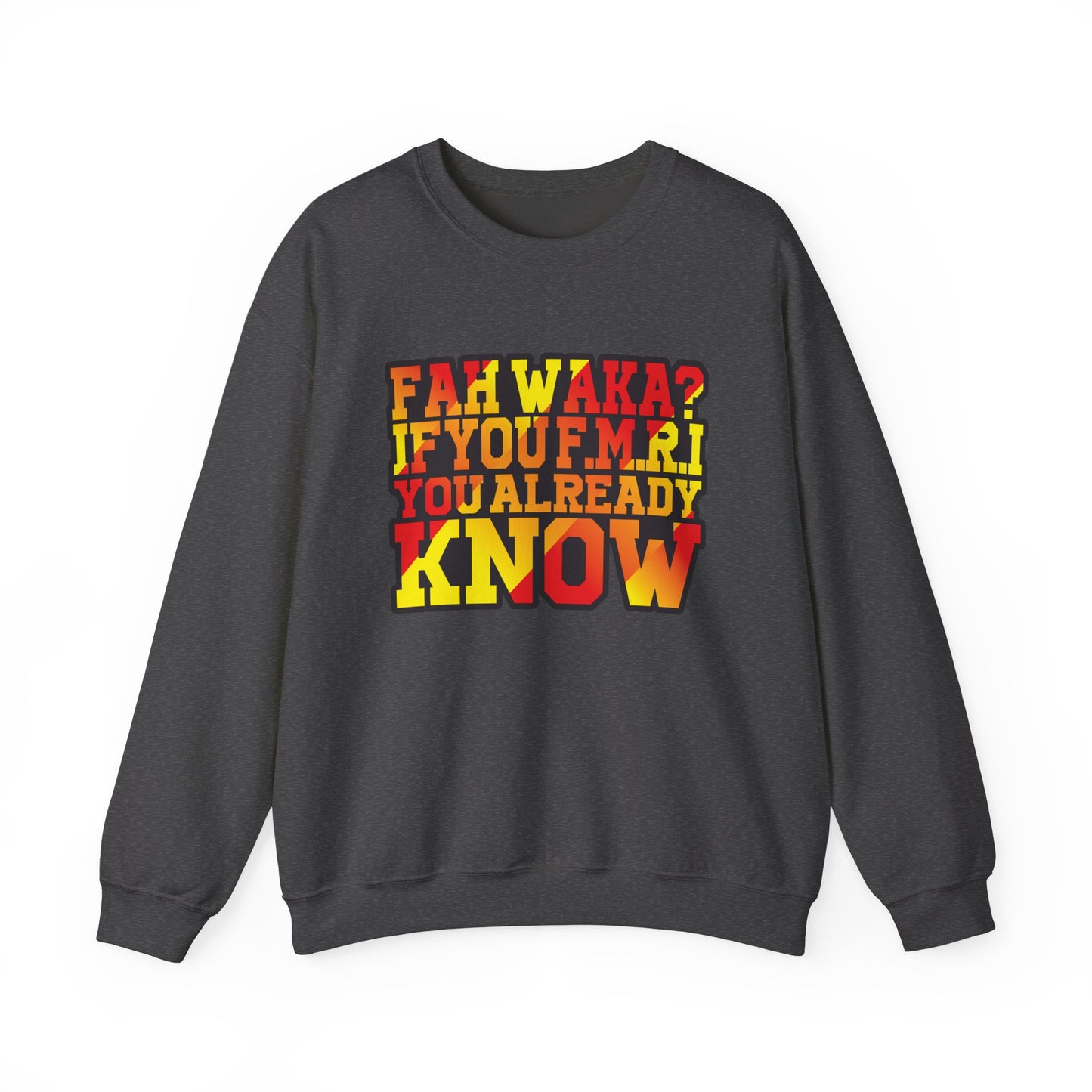Unisex Heavy Blend™ Crewneck Sweatshirt - 'Fah Waka? If You F.M.R. You Already Know' - Cozy Gift for Friends, Casual Wear, Birthday [...]
