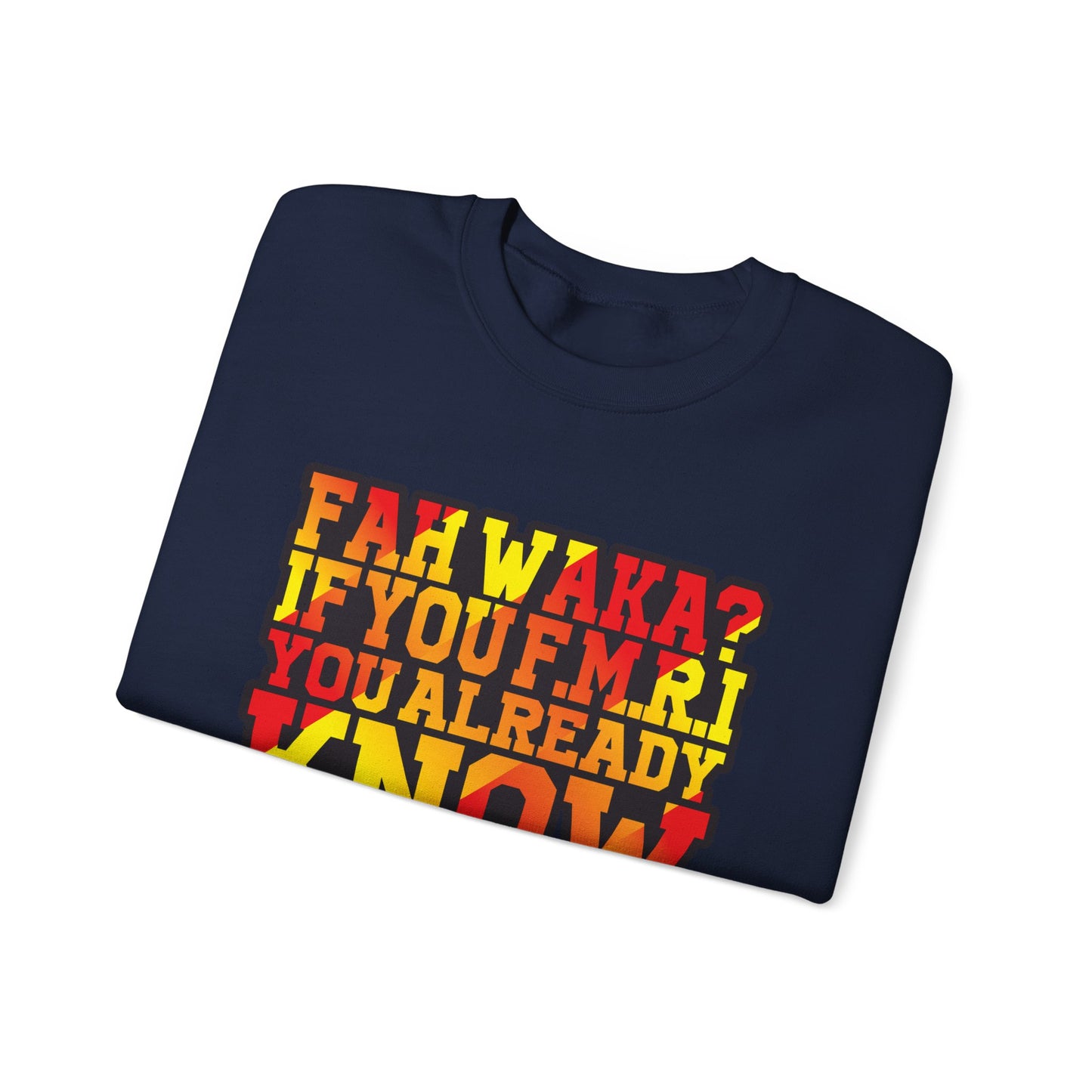 Unisex Heavy Blend™ Crewneck Sweatshirt - 'Fah Waka? If You F.M.R. You Already Know' - Cozy Gift for Friends, Casual Wear, Birthday [...]